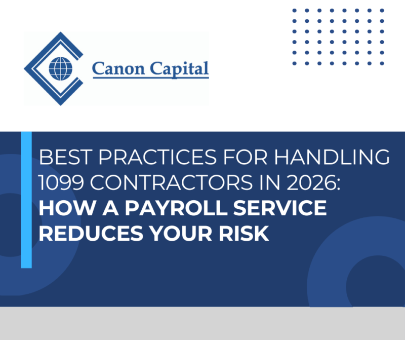 Best Practices for Handling 1099 Contractors in 2026: How Canon Capital Payroll Service Reduces Your Risk