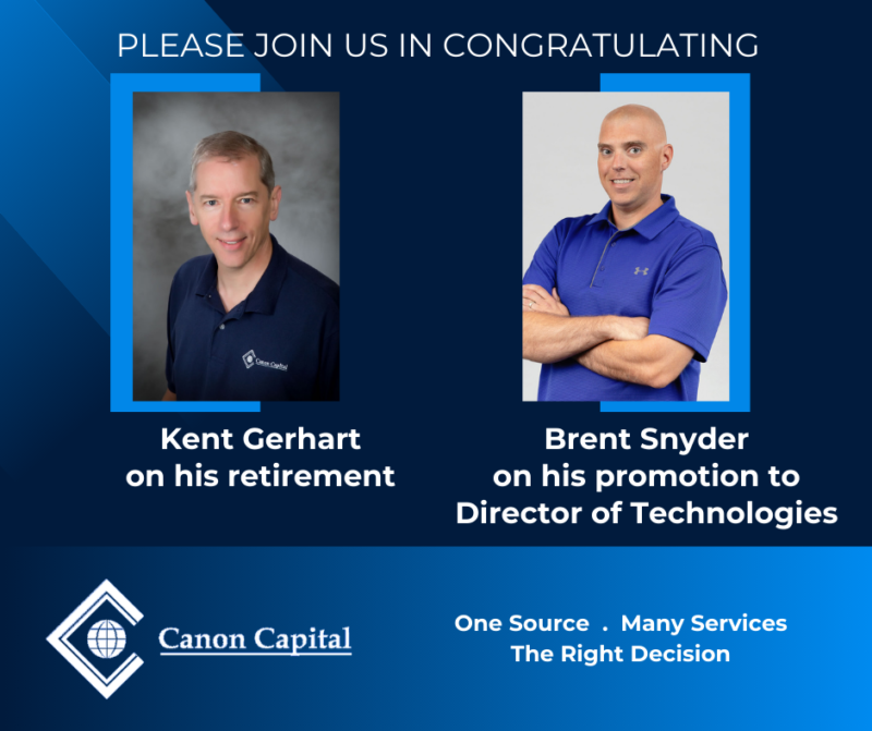 Canon Capital Technologies Announces Retirement of Kent Gerhart and Promotion of Brent Snyder to Director of Technologies