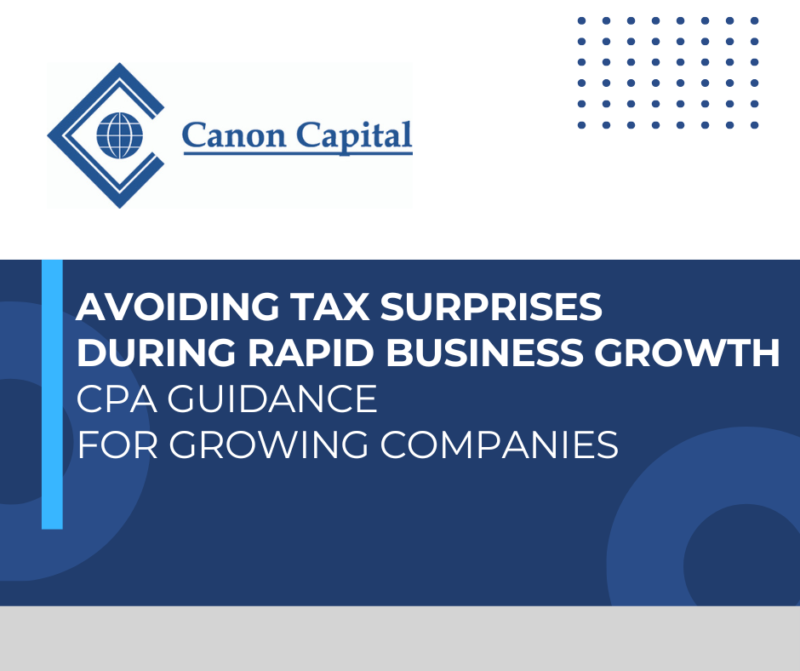 Avoiding Tax Surprises During Rapid Business Growth | CPA Guidance for Growing Companies