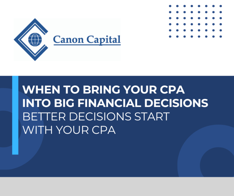 When to Bring Your CPA Into Big Financial Decisions