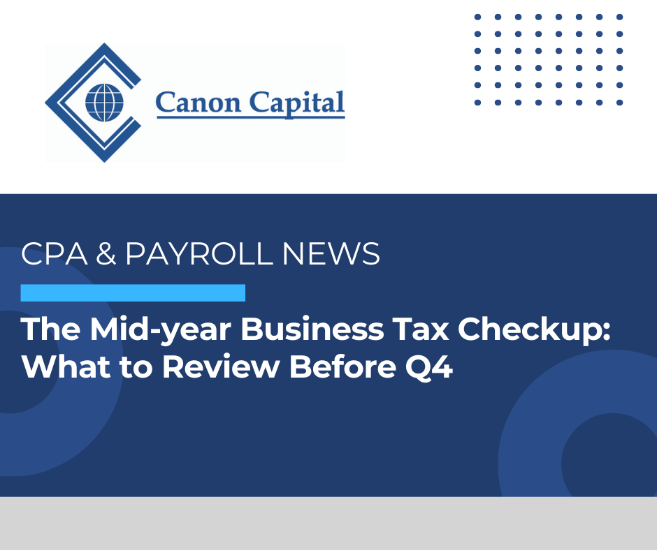 The Mid-year Business Tax Checkup: What to Review Before Q4