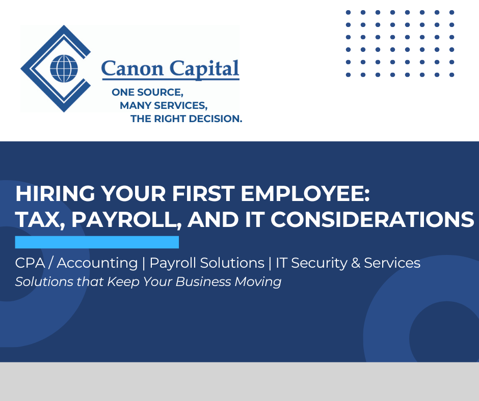 Hiring Your First Employee: Tax, Payroll, and IT Considerations
