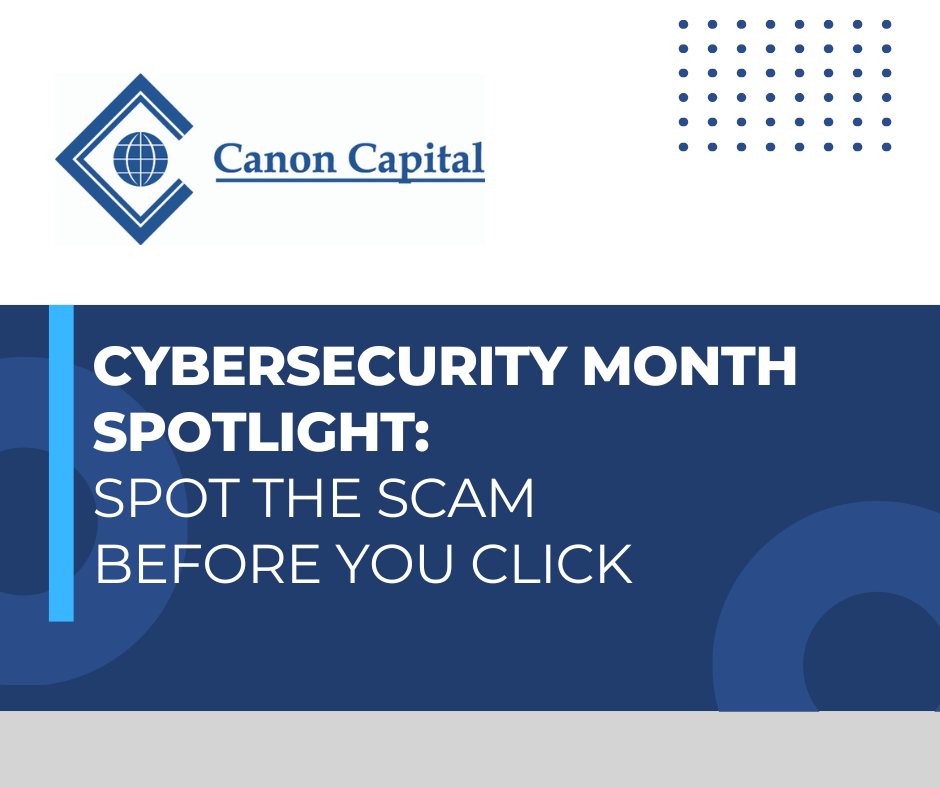 Cybersecurity Month Spotlight: Spot the Scam Before You Click